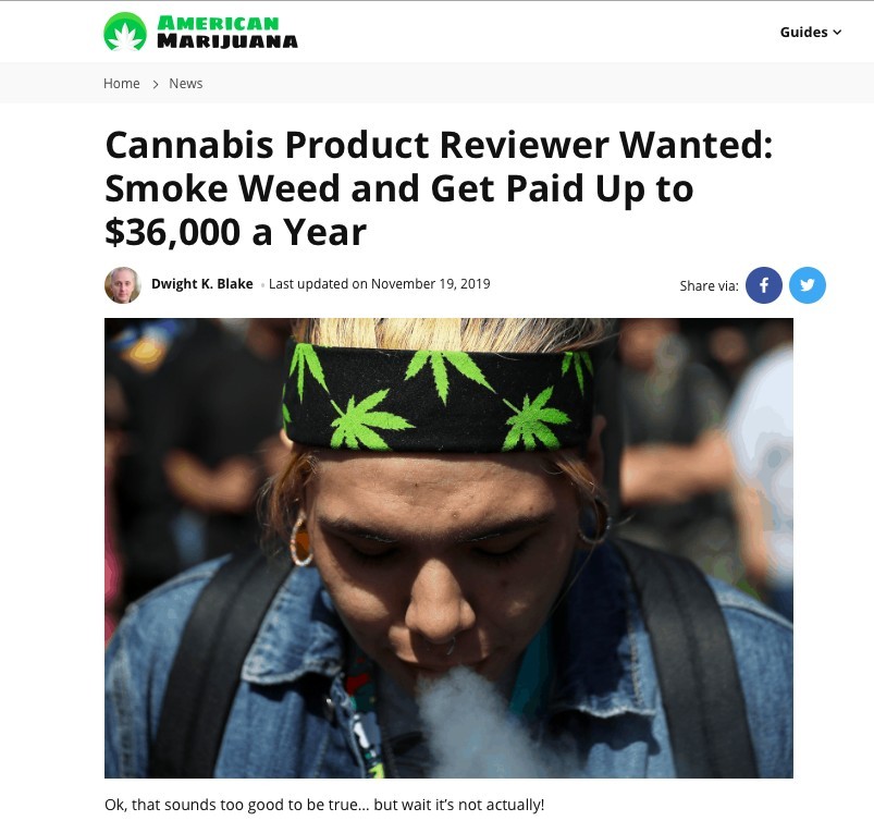 根據多家外國媒體報導,美國一家公司正招聘專業「大麻產品試吸員」,每月月薪甚達3000美元。即能賺錢又能免費吸食大麻,讓許多大麻愛好者視其為「夢幻職業」之一。