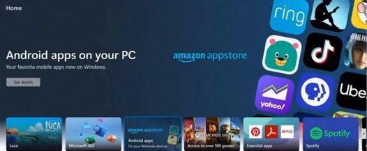 微軟WIN11將容許用戶在PC下載及安裝Android程式。